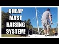 Sailboat Mast Raising System (CHEAP!)