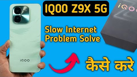 IQOO Z9x slow internet problem, how to solve slow internet problem