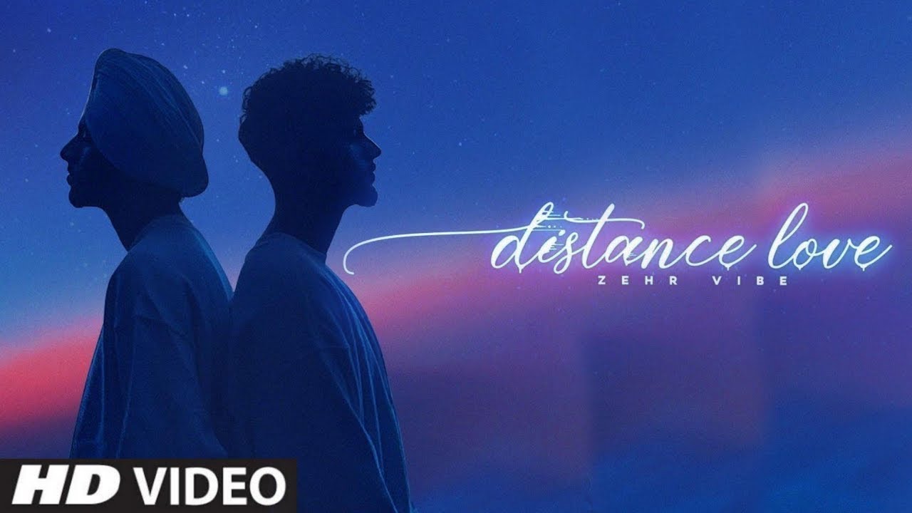 Distance Love - Zehr Vibe (Naina De Nede) | Yaari Ghuman | Latest ...