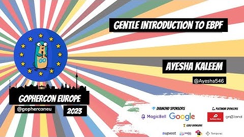 GopherCon Europe 2023: Ayesha Kaleem - Gentle Introduction to EBPF