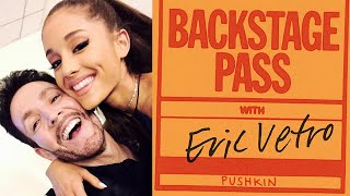 Ariana Grande | Backstage Pass With Eric Vetro