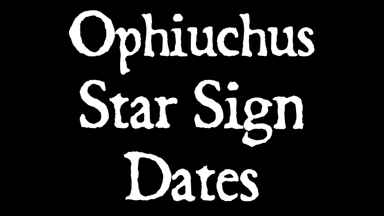 Ophiuchus Star Sign Dates - November 30 to December 17.