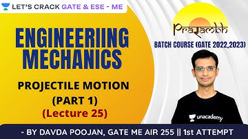 L 25 | PROJECTILE MOTION  (PART 1) | Engineering Mechanics | PRARAMBH Batch Course For GATE/ESE