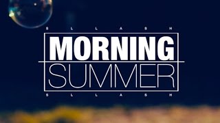 Sllash - Morning Summer (Original Mix)