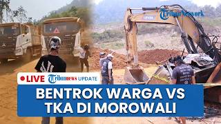 🔴LIVE: Bentrokan Warga dan Pekerja Asing Pecah di Morowali, 75 WNA China Dievakuasi