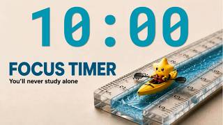 Super Study With Me | 10 Minute Focus Timer