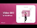 How to add Video SEO in WordPress to rank videos on search engines like Google | #WordPress Tutorial