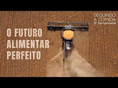 O Futuro Alimentar Perfeito – Seguindo a Comida – Terceira Temporada