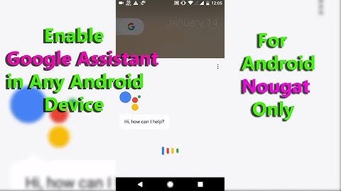 Enable Google Assistant in Any Device [Android Nougat]