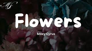 Flowers (Lyrics) - Miley Cyrus