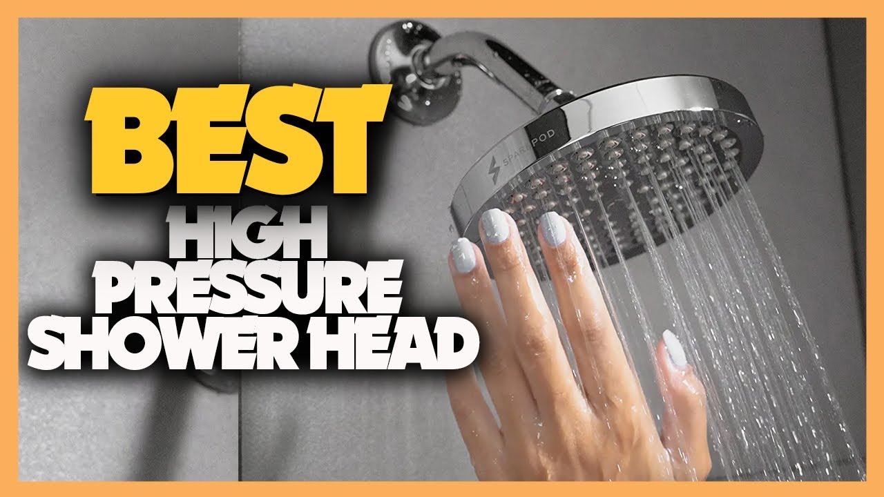 Top 10 Best High Pressure Shower Heads in 2023