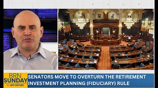 Senators move to overturn the retirement investment planning (Fiduciary) rule