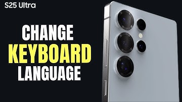 How to Change Keyboard Language on Samsung S25 Ultra | Add & Switch Languages