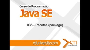 Universidade XTI   JAVA   035   Pacotes package