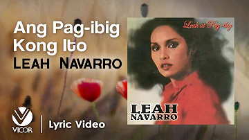 Ang Pag-Ibig Kong Ito - Leah Navarro (Official Lyric Video)