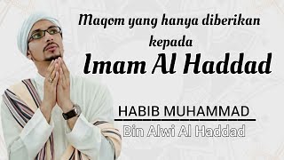 Maqom yang hanya dimiliki oleh Al Imam Al Haddad || Habib Muhammad bin Alwi Al Haddad