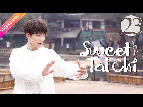 【ENG SUB】Sweet Tai Chi EP23 | Bi Wen Jun, Sun Qian | Woman of Tai Chi Badass【Fresh Drama】