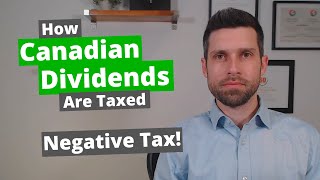 How Canadian Dividends Are Taxed: Negative Tax Rates Are Possible!