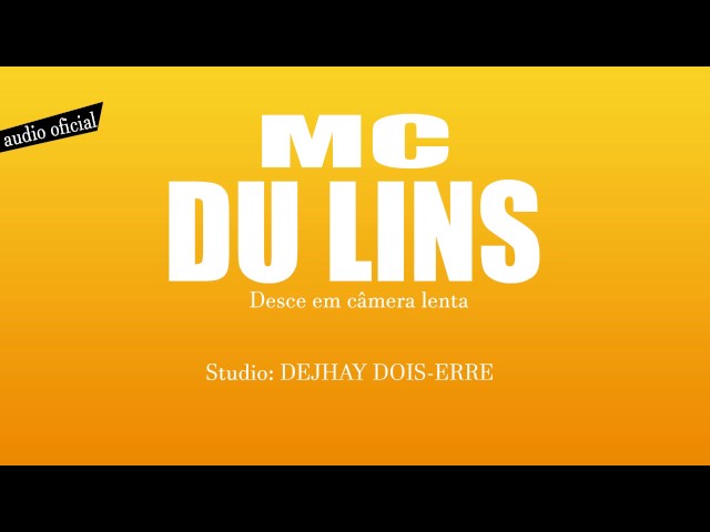 MC Du Lins - Desce em câmera lenta ( DJ 2R ) Lançamento 2017 class=