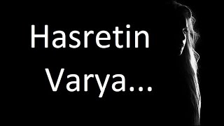 Hasretin Varya (ŞİİR) Ayrılık Aşk Şiirleri Duygusal Fon Müziği Yaman Karaca