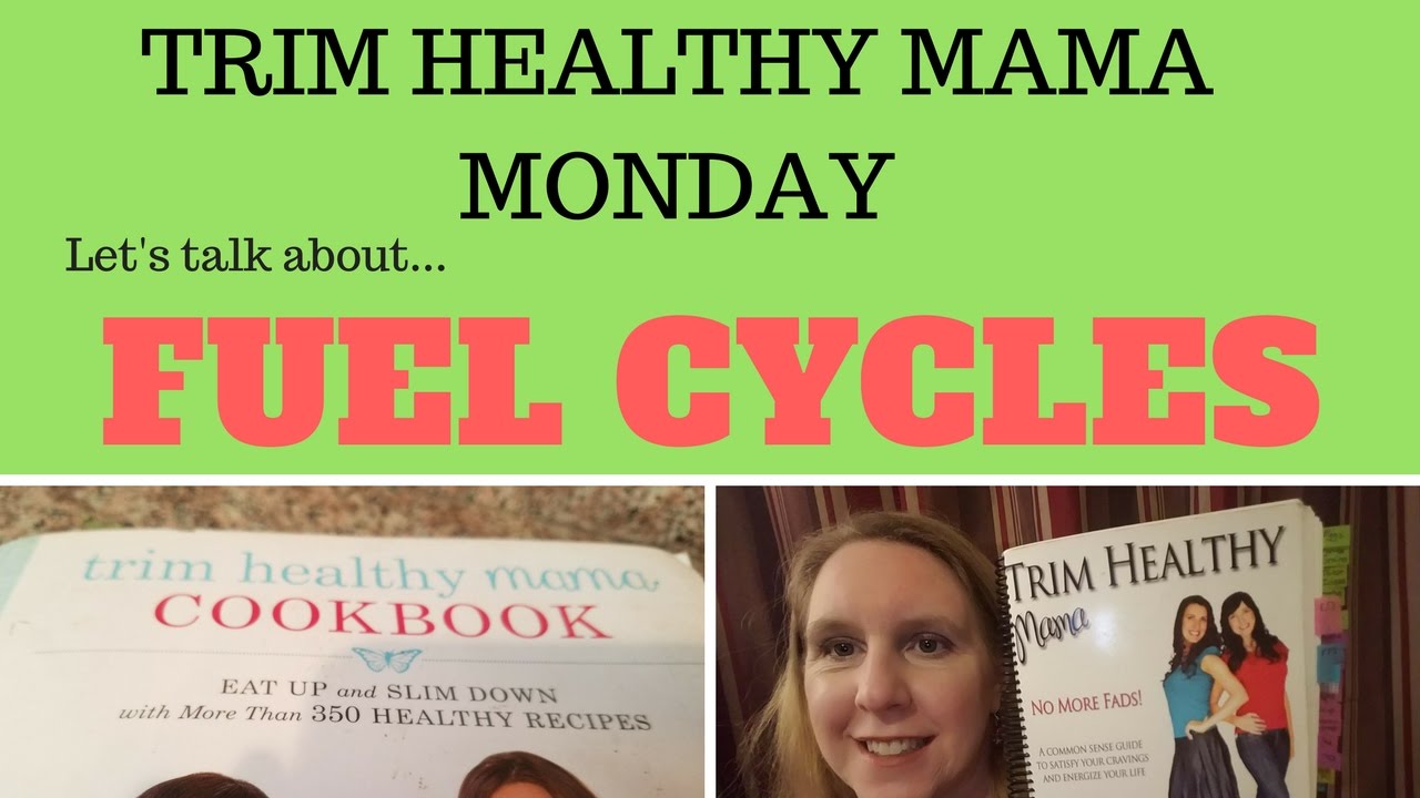 Trim & Healthy Mama Monday let's talk about FUEL CYCLES YouTube
