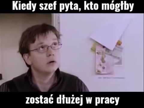 Kiedy Szef Pyta Kto Mógłby Zostać Dłużej W Pracy Youtube