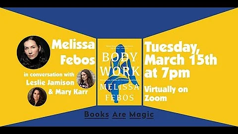 BODY WORK | Melissa Febos, Leslie Jamison & Mary K...
