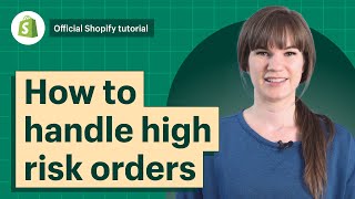 How to handle high risk orders || Shopify Help Center