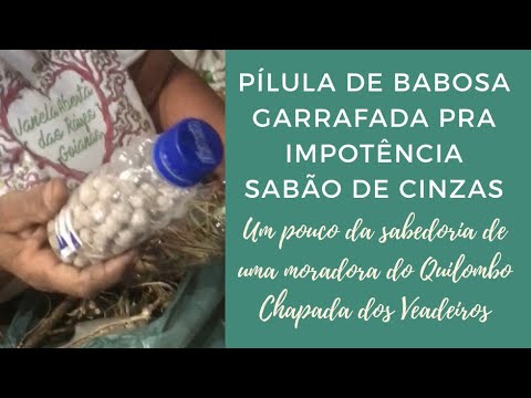 Pílula de babosa,sabão de cinzas...ensinamentos de uma moradora do ...