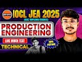IOCL JEA Non Executive Recruitment 2025 | LIVE Mock Test | Production Engineering