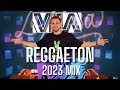 Reggaeton 2023 mix  reggaeton actual  mix de lo nuevo  mezcla para bailar 
