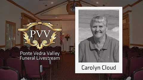 Carolyn Cloud Funeral Livestream - Ponte Vedra Val...