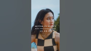 Music Video "Better On My Own" Story Version akan rilis 25.05.2023 #Shorts
