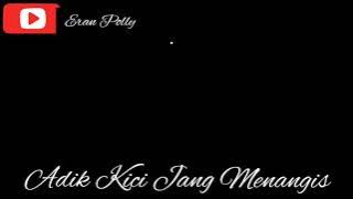 Adik Kici Jang Menangis//Cover Terbaru 2021