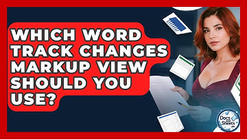 Which Word Track Changes Markup View Should You Use? - Docs and Sheets Pro