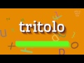 How to say "tritolo"! (High Quality Voices)