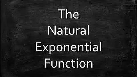 The Natural Exponential Function