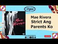 Mae Rivera - Strict Ang Parents Ko (Official Audio)