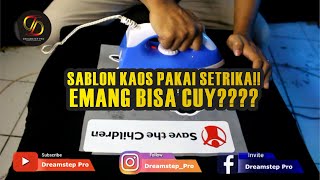 SABLON KAOS PAKAI SETRIKA EMANG BISA??? YA BISA LAH