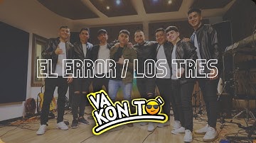 El Error // Los Tres - Vakonto