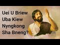 U Briew Uba Leit sha Bneng khlem da mad ia ka jingiap