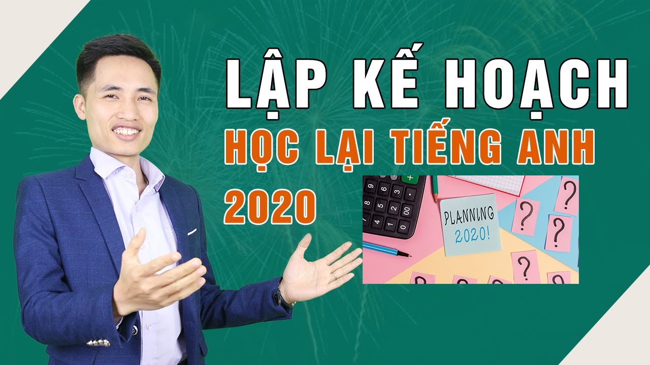 Lập kế hoạch học tiếng anh hiệu quả | Học tiếng Anh | Thiết Lập Kế Hoạch Rõ Ràng 2020