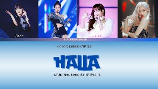 TRIPLE IZ - HALLA | COVER AI BLACKPINK COLOR CODED LYRICS