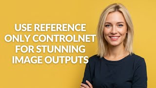 USE REFERENCE ONLY CONTROLNET FOR STUNNING IMAGE OUTPUTS - Julia'sTutorials