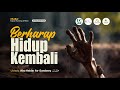 Berharap Hidup Kembali - Ustadz Abu Haidar As-Sundawy حفظه الله