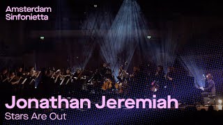 Stars Are Out | Amsterdam Sinfonietta &amp; Jonathan Jeremiah