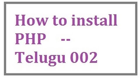 How to install PHP Telugu 02-vlr training