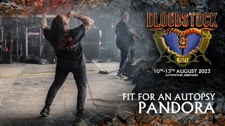 FIT FOR AN AUTOPSY - Pandora - Bloodstock 2023
