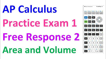AP Calculus Practice Exam 1 FRQ 2 - Area and Volume