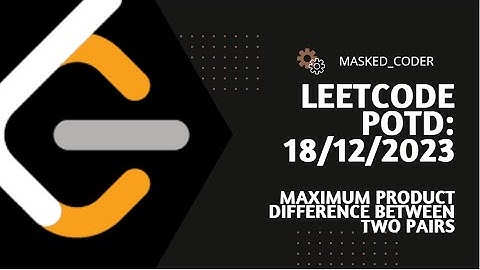 1913. Maximum Product Difference Between Two Pairs | LEETCODE POTD | Problem Of The Day